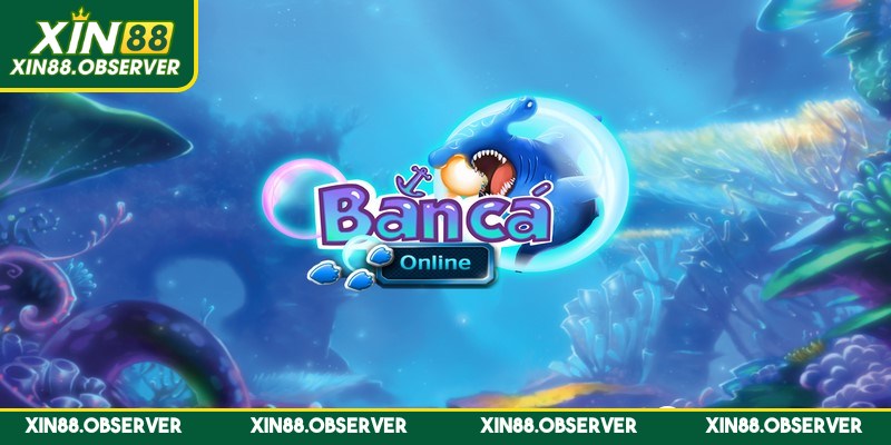 Bắn cá trực tuyến là trò chơi mô phỏng không gian đại dương sinh động